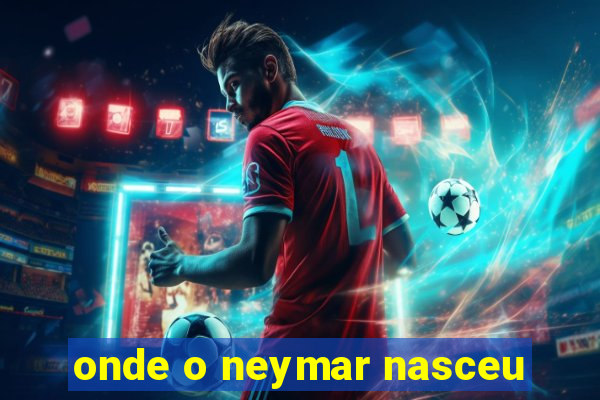 onde o neymar nasceu